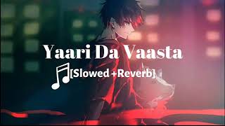 Yaari Da Vaasta by Sharry Maan Perfectly slowedReverb Lofi version [upl. by Nerret]