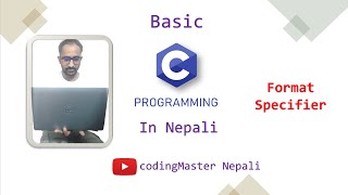 Basic C in Nepali  Format specifier [upl. by Earazed]