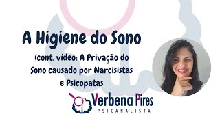 A Higiene do Sono cont vídeo A Privação do Sono causada por Narcisistas e Psicopatas [upl. by Stevana456]