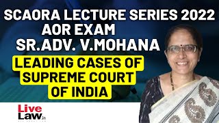 SCAORA LECTURE SERIES 2022AOR EXAMSRADV VMOHANA LEADING CASES OF SUPREME COURT OF INDIA [upl. by Benedikt]