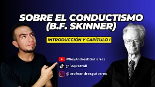 Sobre el conductismo BF Skinner Episodio I [upl. by Marlie]