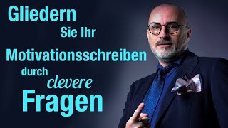 Motivationsschreiben Gliedern Sie es mit diesen Fragen [upl. by Gunilla647]