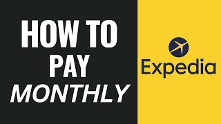 How To Do Monthly Payments On Expedia [upl. by Enneiluj]