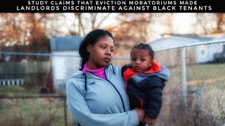 Study Claims That Eviction Moratoriums Made Landlords Discriminate Against Black Tenants [upl. by Leur519]