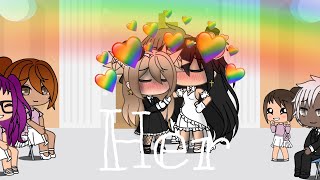 🌺Her🌺  FINALE  Lesbian series  Gacha Life  Read desc [upl. by Kcirtemed]