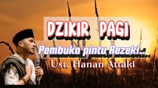 AL  MATSURAT DZIKIR PAGI PETANG  USTADZ HANAN ATTAKI [upl. by Dur]