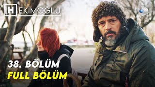 Hekimoğlu 38 Bölüm  FULL BÖLÜM [upl. by Mitran480]