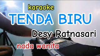 TENDA BIRU  KARAOKE  NADA WANITA  DESY RATNASARI [upl. by Dewey517]