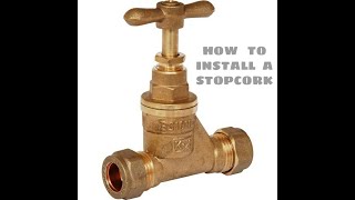 HOW TO INSTALL A STOPCOCK [upl. by Veronica]