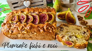 TORTA AI FICHI E NOCI  PLUMCAKE AI FICHI [upl. by Imogen198]