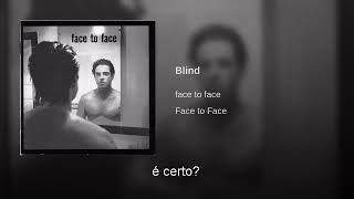 1996  Face to Face  Blind tradução [upl. by Bilek649]