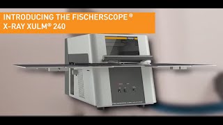 Introducing the FISCHERSCOPE® X RAY XULM® 240  Fischer [upl. by Stockmon]