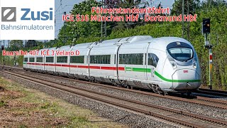 Zusi 3 Führerstandsmitfahrt  ICE 516 München Hbf  Dortmund Hbf Köln Düsseldorf  Baureihe 407 🇩🇪🚄 [upl. by Sanjay962]