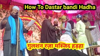 How To Dastar bandi l Unnao Dastar bandi l Maulana mustak mushaidi Kanpur [upl. by Scheld92]