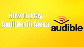 How To Play Audible On Alexa [upl. by Iad]