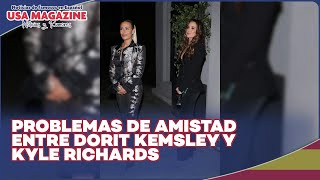 Dorit Kemsley y Kyle Richards Problemas de amistad y rupturas Exclusivo [upl. by Nylirek]