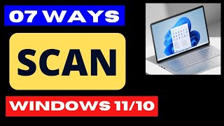 07 Ways to Scan Windows 11  10 System [upl. by Ailito497]