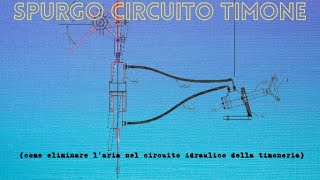 SPURGO CIRCUITO TIMONECome eliminare laria nel circuito idraulico della timoneria [upl. by Eirojam695]