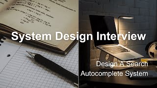 System Design Interview Design A Search Autocomplete System [upl. by Eidnas]