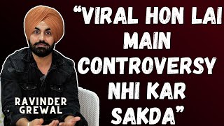 Ravinder Grewal on his new show controversy and social media [upl. by Eahc]