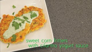 Sweet Corn Fritters amp Cilantro Yogurt Sauce by Brooklyn Cooking [upl. by Morty234]