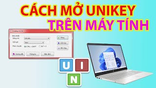 Cách Mở Unikey Trên Máy Tính Để Gõ Tiếng Việt [upl. by Branen]