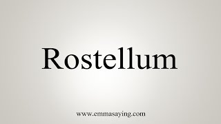 How To Say Rostellum [upl. by Idissac]