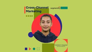 CrossChannel Marketing  Segmentify Solutions [upl. by Gish]