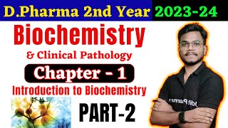 Chapter1 Biochemistry amp Clinical Pathology  DPharma 2nd Year 2024  Introduction to Biochemistry [upl. by Chew]