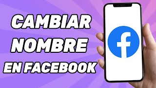 Como Cambiar Tu Nombre en Facebook 2024 [upl. by Ylloj]