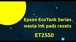 Epson EcoTank Series waste ink pads resets ET 2550 [upl. by Worlock]