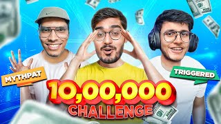 ₹1000000 Challenge With Triggered Insaan amp Mythpat🔥 [upl. by Fannie293]