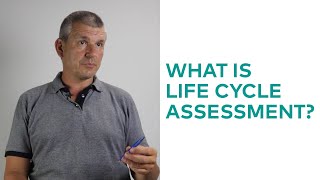 What Is Life Cycle Assessment [upl. by Gruchot]