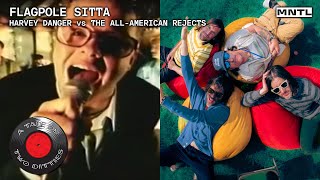 Flagpole Sitta Harvey Danger vs The AllAmerican Rejects │ A TALE OF TWO DITTIES [upl. by Rianna658]