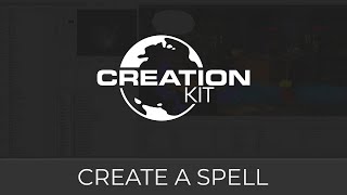 Creation Kit Create a Spell [upl. by Walcott414]