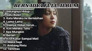 BERNADYA FULL ALBUM 2024  PLAYLIST BERNADYA  KUMPULAN LAGU BERNADYA  BERNADYA POPULER [upl. by Hilbert]