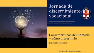 Jornada de discernimiento vocacional  Catequesis 2 quotCaracterísticas y como discernirloquot [upl. by Ahsytal775]