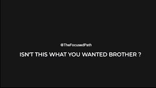 ISNT YOU WANTED THIS VIDEO  MUST WATCH  TheFocusedPath [upl. by Yerot]