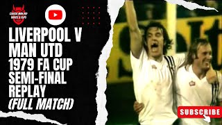 Liverpool v Man Utd 1979 FA Cup Semi Final Replay FULL MATCH [upl. by Einhapets]