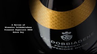 Mionetto Valdobbiadene Prosecco Superiore DOCG Extra Dry Review [upl. by Eneliak]