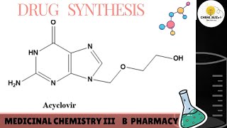 SYNTHESIS OF ACYCLOVIR  DRUG SYNTHESIS  Anti viral drugs  MEDICINAL CHEMISTRY III [upl. by Lesde]