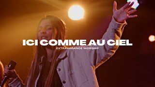 Moment dadoration  Ici comme au ciel  Extravagance Worship [upl. by Blayze]