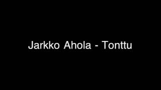 Jarkko Ahola  Tonttu [upl. by Strenta]