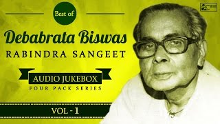 Best of Debabrata Biswas  Rabindra Sangeet  4 Pack Series  Vol1 [upl. by Helbonia371]