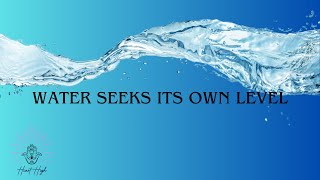 Water Seeks its Own Level [upl. by Sulamith]