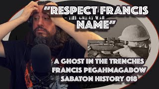 Vet Reacts RESPECT FRANCIS NAME A Ghost in the Trenches–Francis Pegahmagabow – Sabaton History 018 [upl. by Leyameg534]