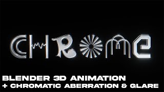 BLENDER 3D CHROMETYPE ANIMATION COMPOSITOR CHROMATIC ABERRATION amp GLARE EFFECTS [upl. by Thea]