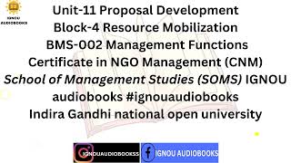 Unit11 Proposal Development Block4 Resource Mobilization BMS 002 CNM SOMS ignou ignouaudiobooks [upl. by Ayoted765]