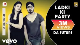 Nambardar  Ladki Ki Party feat Raftaar  Da Future  Lyric Video ft Raftaar [upl. by Enorej]