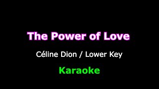 The Power Of Love  Lower Key Karaoke [upl. by Notyrb]